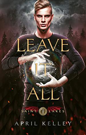 Leave It All (Saint Lakes #1)