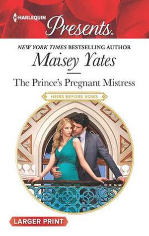 The Prince's Pregnant Mistress by Maisey Yates
