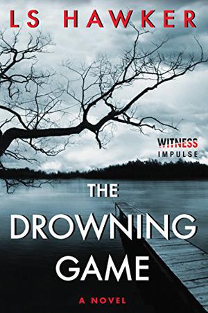The Drowning Game by L.S. Hawker, Amanda Dolan, Paul Woodson