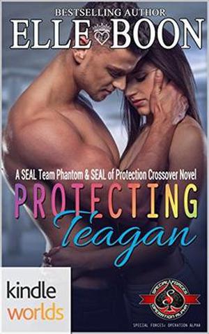 Protecting Teagan (Special Forces: Operation Alpha) by Elle Boon