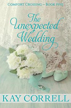 The Unexpected Wedding by Kay Correll