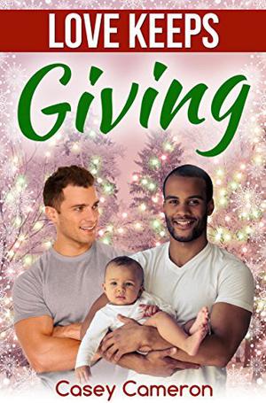 Love Keeps Giving by Casey Cameron