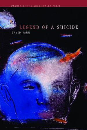 Legend of a Suicide by David Vann