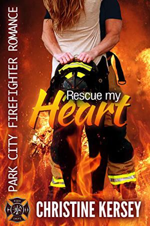 Rescue My Heart (Park City Firefighter Romance #2)