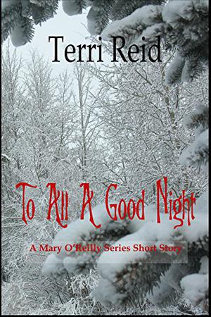 To All A Good Night: A Mary O'Reilly Short Story (Mary O’Reilly #1)