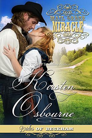 Mail Order Miracle (Brides of Beckham #20)