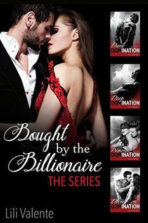 Bought by the Billionaire: The Complete Series by Lili Valente