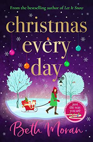 Christmas Every Day by Beth Moran