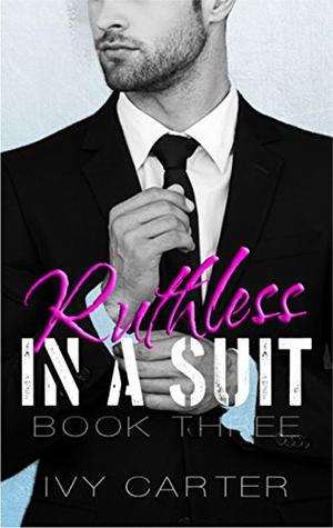 Ruthless In A Suit (Ruthless In A Suit #3)