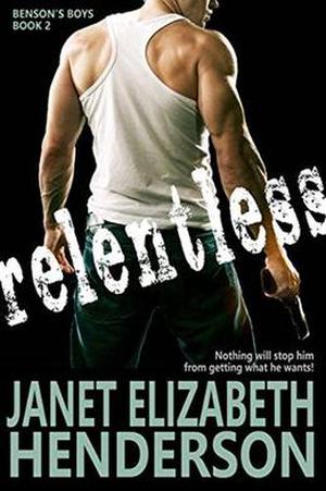 Relentless by Janet Elizabeth Henderson