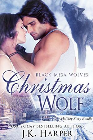 Christmas Wolf: Holiday Bundle (Black Mesa Wolves #4.25, 4.5, 4.75)