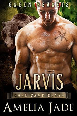 Green Bearets: Jarvis (Base Camp Bears #3)
