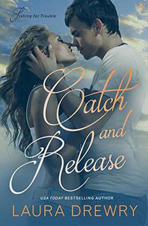 Catch and Release (Fishing for Trouble #3)