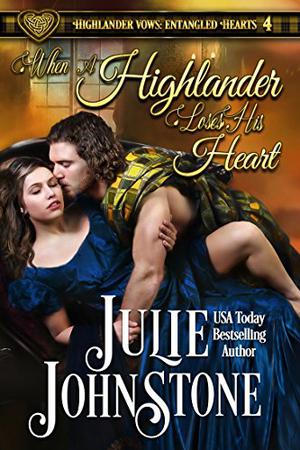 When a Highlander Loses His Heart (Highlander Vows: Entangled Hearts #4)