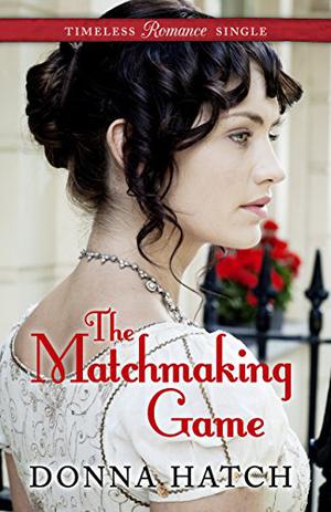 The Matchmaking Game by Donna Hatch