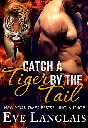Catch a Tiger by the Tail (Their Furever Mates #2)
