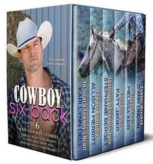 Cowboy Six Pack by Kari Lynn Dell, Allison Merritt, Stephanie Berget, Paty Jager, Melissa Keir, D'Ann Lindun