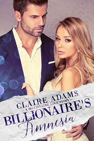 Billionaire's Amnesia (Billionaires #9)