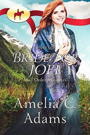 RNWMP: Bride for Joel (Mail Order Mounties #4)