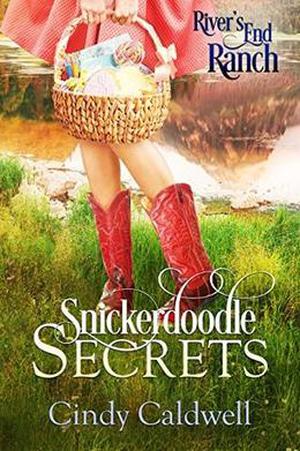 Snickerdoodle Secrets by Cindy Caldwell, River's End Ranch