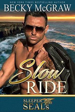 Slow Ride: Sleeper SEALs Book 2 by Becky McGraw, Suspense Sisters