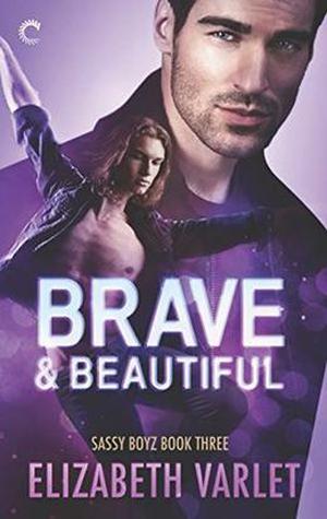 Brave & Beautiful (Sassy Boyz #3)