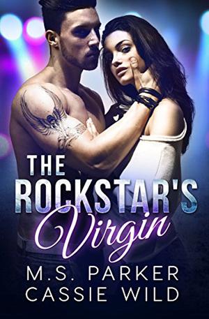 The Rockstar's Virgin by M.S. Parker, Cassie Wild