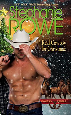 A Real Cowboy for Christmas (Wyoming Rebels #6)