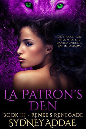 Renee's Renegade (La Patron's Den #3)