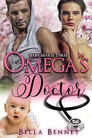 Omega's Doctor: M/M Omegaverse Mpreg Romance (Baby Makes Three #2)