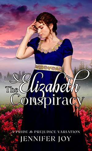 The Elizabeth Conspiracy by Jennifer Joy