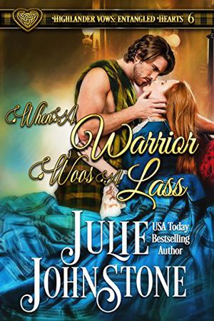 When a Warrior Woos a Lass (Highlander Vows: Entangled Hearts #6)