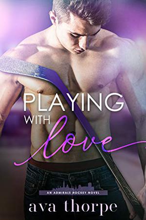 Playing With Love by Ava Thorpe