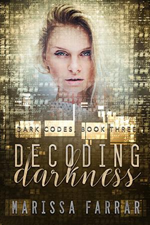 Decoding Darkness (Dark Codes #3)