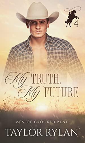 My Truth, My Future (Men of Crooked Bend #4)