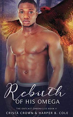 Rebirth of His Omega (The Outcast Chronicles #4)
