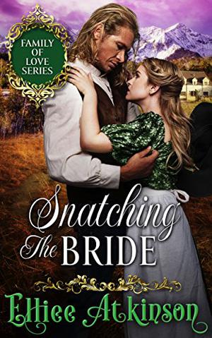 Snatching the Bride by Elliee Atkinson