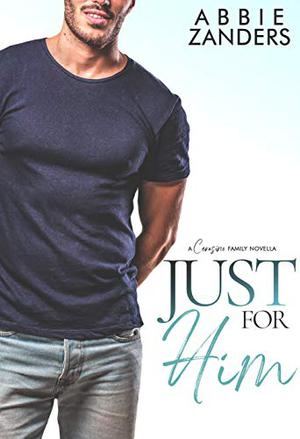 Just For Him by Abbie Zanders