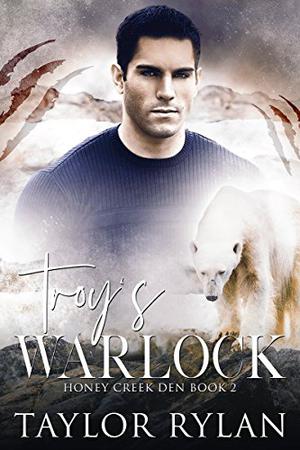 Troy's Warlock (Honey Creek Den #2)