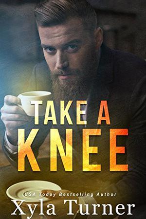 Take A Knee by Xyla Turner