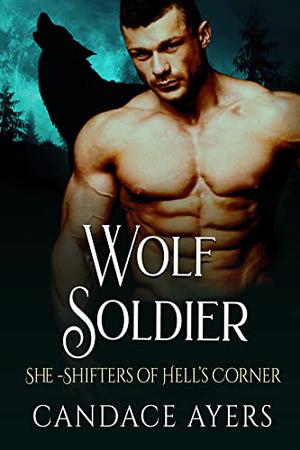 Wolf Soldier (She-Shifters of Hell's Corner #3)
