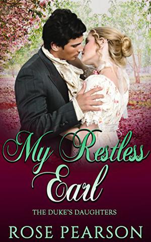 My Restless Earl (The Duke's Daughters #2)