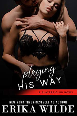 Playing His Way by Erika Wilde