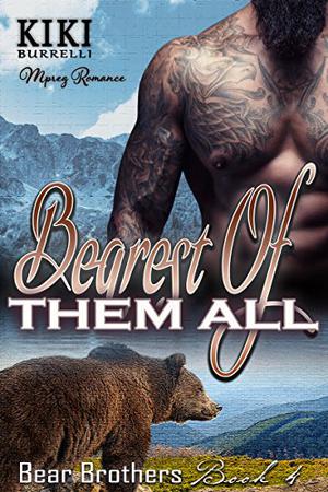 Bearest of Them All (Bear Brothers #4)