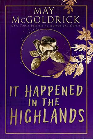 It Happened in the Highlands by May McGoldrick