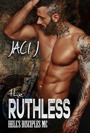 The Ruthless (Hell's Disciples MC #7)