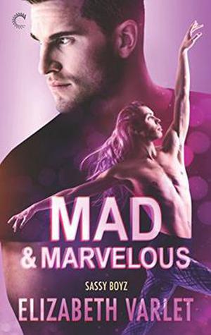 Mad & Marvelous (Sassy Boyz #4)