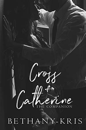 Cross + Catherine: The Companion (Cross + Catherine #3.5)
