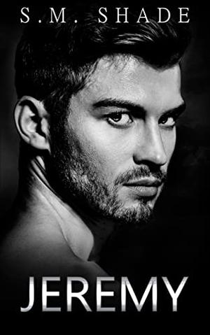 Jeremy by S.M. Shade