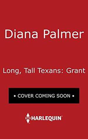 Long, Tall Texans: Grant by Diana Palmer